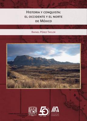 Portada del libro Historia y conquista: el occidente y el norte de México